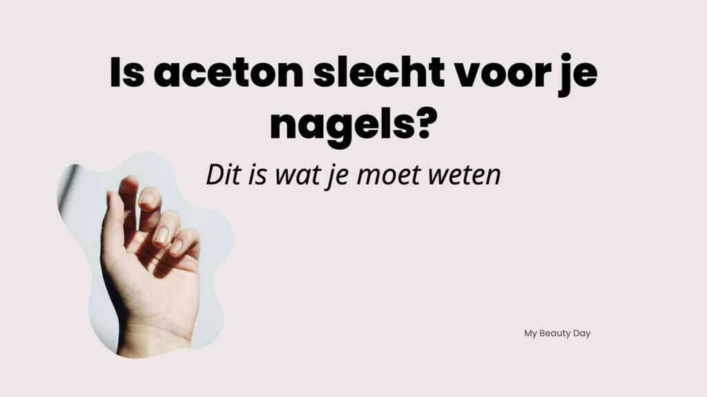 Is aceton slecht voor je nagels?