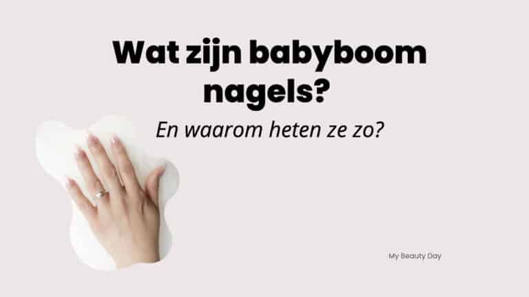 Wat zijn babyboom nagels?