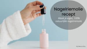 Zelf nagelriemolie maken