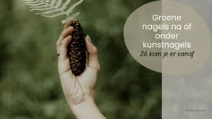 Groene nagels na of onder kunstnagels