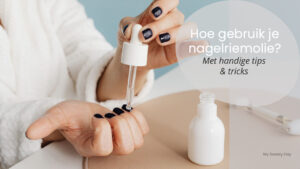 Hoe gebruik je nagelriemolie? Handige tips & tricks