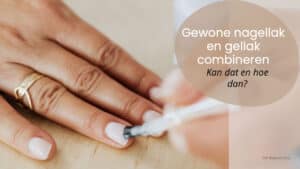 Kan je gewone nagellak en gellak combineren?