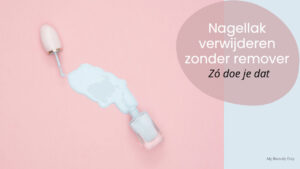 Nagellak verwijderen zonder remover