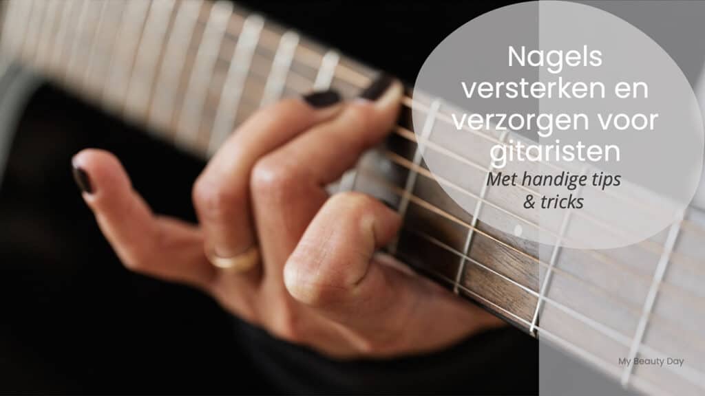 Nagels verzorgen en verstevigen voor gitaristen