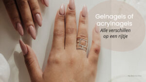 Verschil gelnagels en acrylnagels