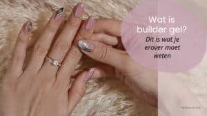 Wat is builder gel?