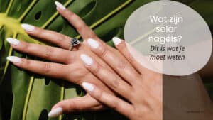 Wat zijn solar nagels?