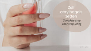 Zelf acrylnagels zetten